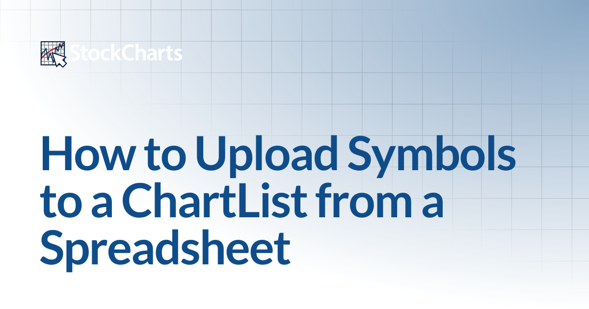 How to Upload Symbols to a ChartList from a Spreadsheet | Support ...