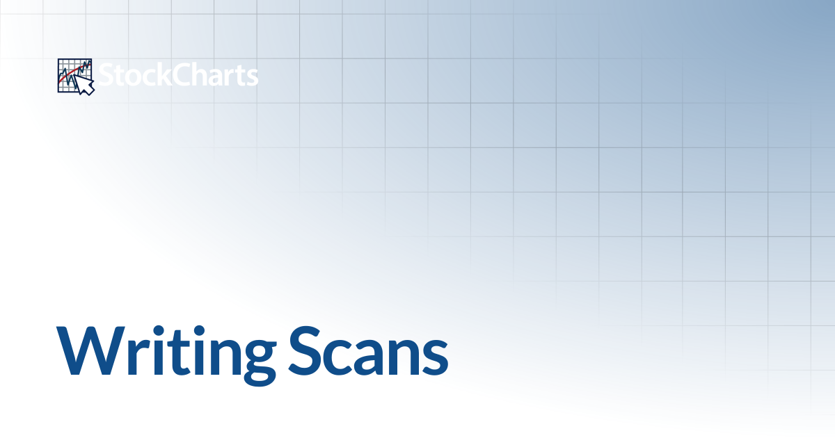 Writing Scans | Support Center | StockCharts.com